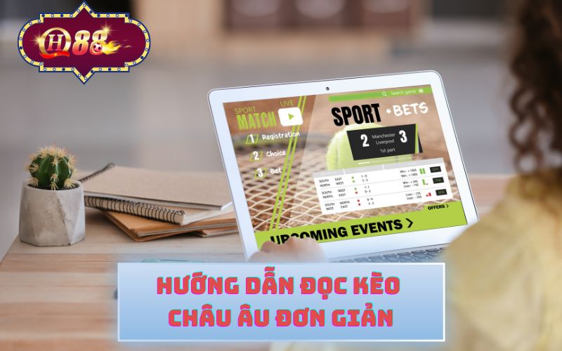 HƯỚNG DẪN ĐỌC KÈO CHÂU ÂU